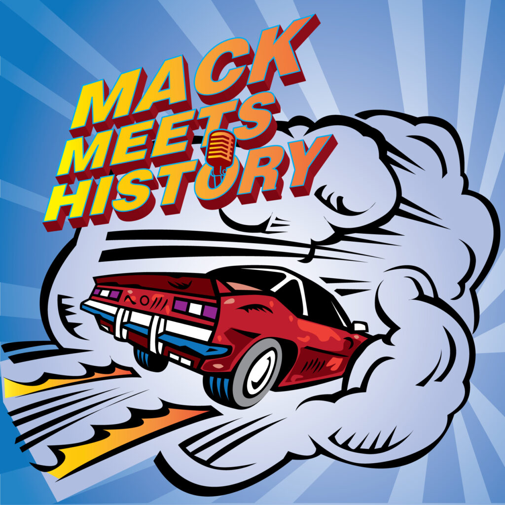 Mack Meets History Podcast